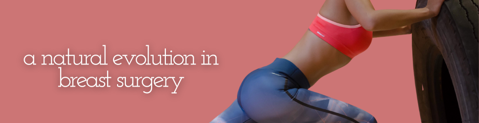 a natural evolution in breast surgery
